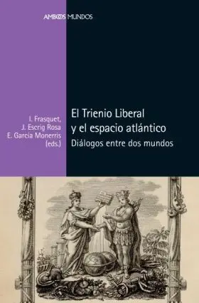El Trienio Liberal y el Espacio Atlántico
