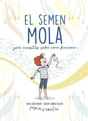 El Semen Mola (Pero Necesitas Saber Cómo Funciona)