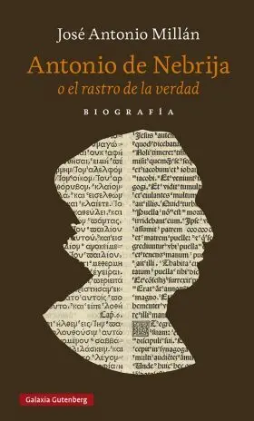 Antonio de Nebrija o el Rastro de la Verdad