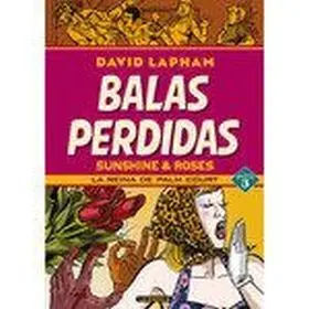 Balas Perdidas. Sunshine & Roses 03: la Reina de Palm Court