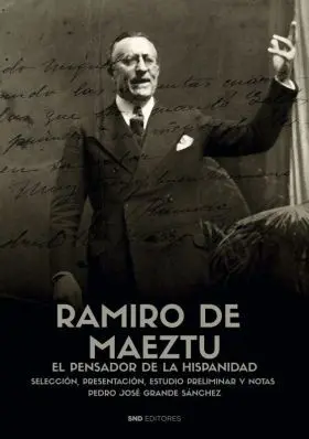 Autores del Pensamiento Hispanico. Ramiro de Maeztu