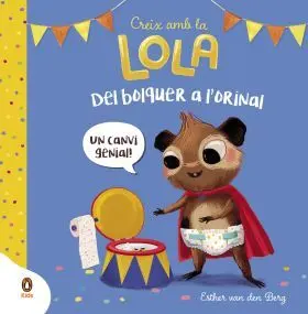 Del Bolquer a L'orinal (Creix Amb la Lola)