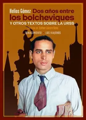 Dos Años entre los Bolcheviques y Otros Textos Sobre la Urss