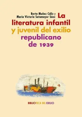 La Literatura Infantil y Juvenil del Exilio Republicano