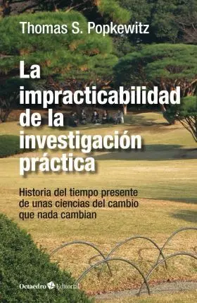La Impracticabilidad de la Investigación Práctica