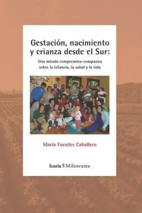 Gestacion, Nacimiento y Crianza Desde el Sur