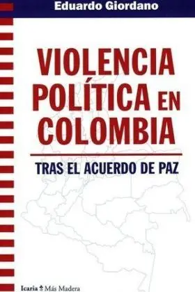 Violencia Politica en Colombia Tras el Acuerdo de Paz