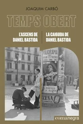 Lascens de Daniel Bastida / la Caiguda de Daniel Bastida