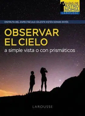 Observar el Cielo a Simple Vista o con Prismaticos