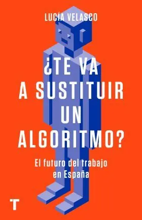 ¿Te Va a Sustituir un Algoritmo?