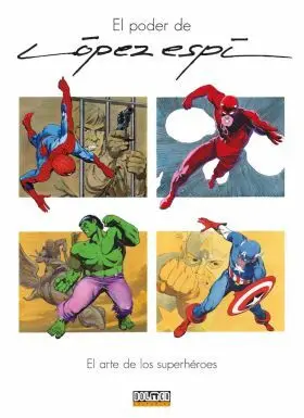 Poder de Lopez Espi el Arte de los Superheroes
