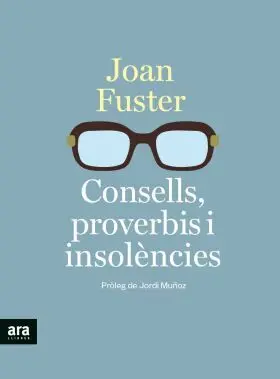Consells, Proverbis I Insolències