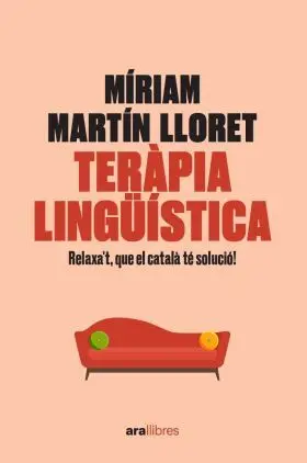 Terapia Linguistica. Relaxat, que el Catala te Solucio!