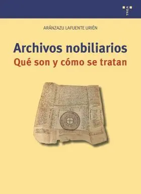 Archivos Nobiliarios. Qué Son y Cómo se Tratan
