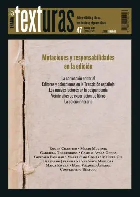 Texturas 47: Mutaciones y Responsabilidades en la Edición