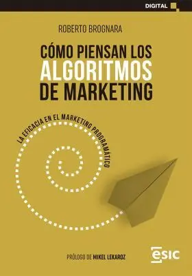 Cómo Piensan los Algoritmos de Marketing