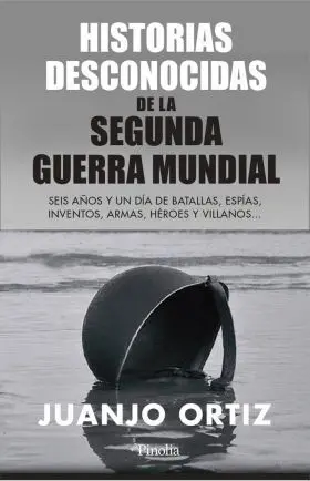 Historias Desconocidas de la Segunda Guerra Mundial