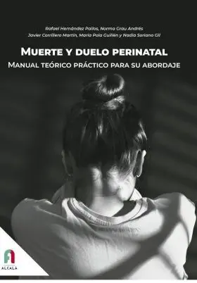 Muerte y Duelo Perinatal. Manual Teorico Practico