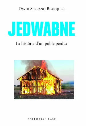 Jedwabne. La Historia D un Poble Perdut