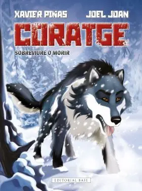 Coratge. Sobreviure o Morir!