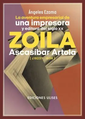La Aventura Empresarial de una Impresora y Editora del Siglo Xx.