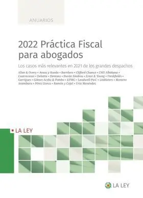 2022 Práctica Fiscal para Abogados , 1ª Edición Ju