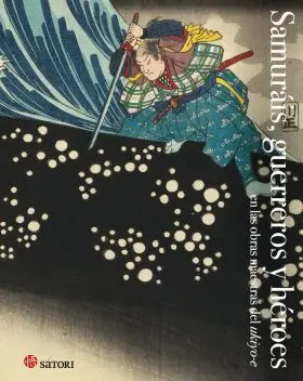 Samurais, Guerreros y Heroes