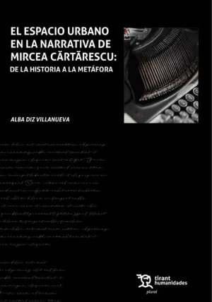El Espacio Urbano en la Narrativa de Mircea Cârtârescu
