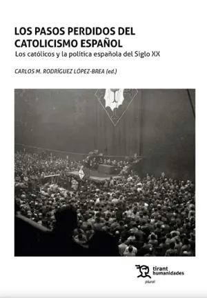 Los Pasos Perdidos del Catolicismo Español Catolicos y la P