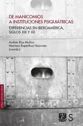 De Manicomios a Instituciones Psiquiátricas