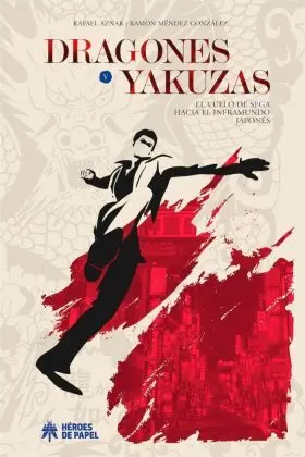 Dragones y Yakuzas el Vuelo de Sega Hacia el Inframundo Japones