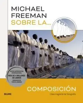 Michael Freeman Sobre la Composicion