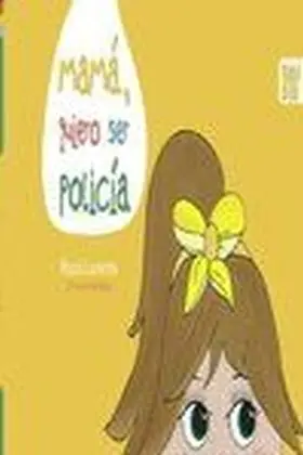Mamá, Quiero Ser Policía