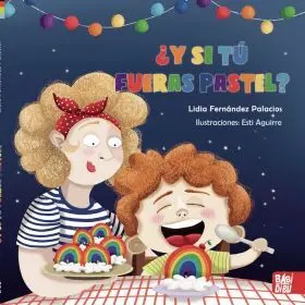 ¿Y si tú Fueras Pastel?