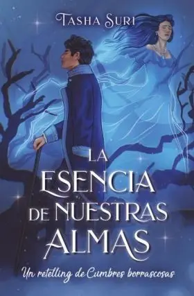 De lo que Estan Hechas nuestras Almas: un Retelling de Cumbres Borrascosas