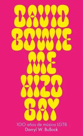 David Bowie me Hizo Gay
