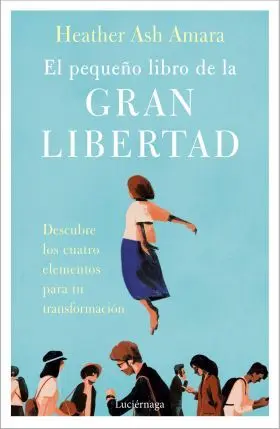 El Pequeño Libro de la Gran Libertad