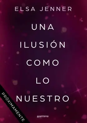 Una Ilusion Como lo nuestro