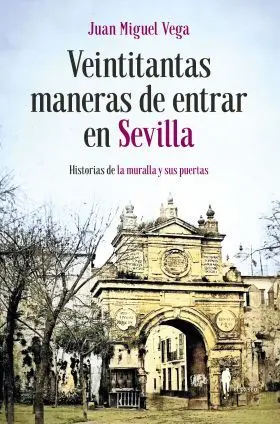 Veintitantas Maneras de Entrar en Sevilla