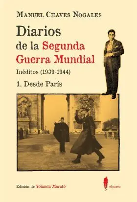 Diarios de la Segunda Guerra Mundial. 1 Desde Paris