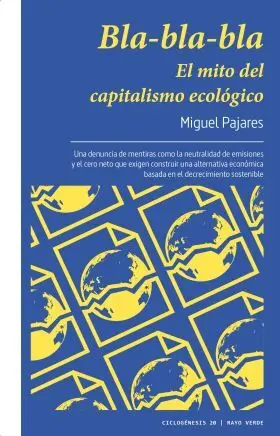 Bla-Bla-Bla. El Mito del Capitalismo Ecologico