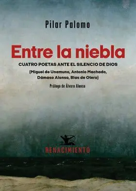Entre la Niebla. Cuatro Poetas Ante el Silencio de Dios