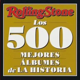 Rolling Stone - los 500 Mejores Albumes de la Historia