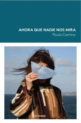 Ahora que Nadie nos Mira