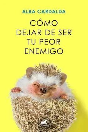 Cómo Dejar de Ser tu Peor Enemigo