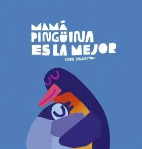 Mama Pinguina Es la Mejor