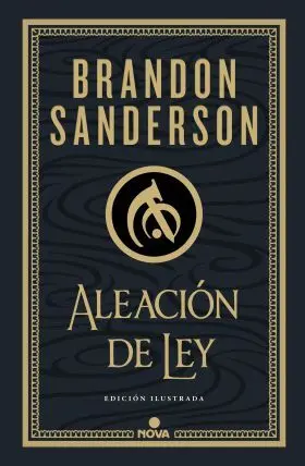 Aleacion de Ley (Wax & Wayne: Edicion Ilustrada 1)