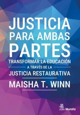 Justicia para Ambas Partes. Transformar la Educacion a Traves de