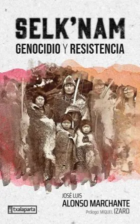 Selknam. Genocidio y Resistencia