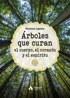 Arboles que Curan el Cuerpo el Corazon y el Espiritu